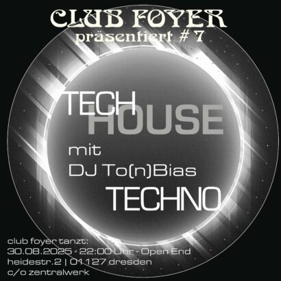 Flyer für Club Foyer #7 mit DJ To(n)Bias am 30.08.2025 im Zentralwerk
